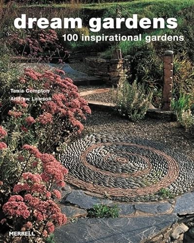 Stock image for Dream Gardens: 100 Inspirational Gardens for sale by Goodwill