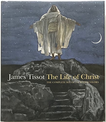 9781858944968: James Tissot: The Life of Christ, The Complete Set of 350 Watercolors