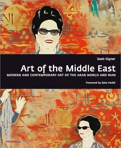 Imagen de archivo de Art of the Middle East: Modern and Contemporary Art of the Arab World and Iran a la venta por Books of the Smoky Mountains