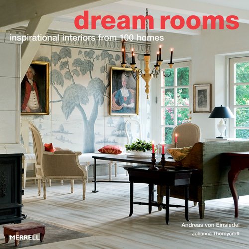 Stock image for Dream Rooms: Inspirational Interiors from 100 Homes for sale by ThriftBooks-Dallas