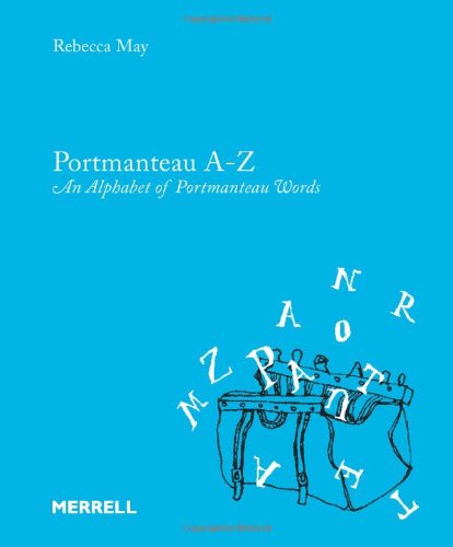 9781858945415: Portmanteau A-Z: An Alphabet of Portmanteau Words