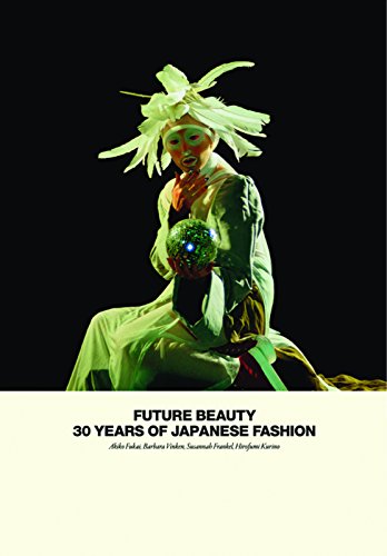 Imagen de archivo de Future Beauty: 30 Years of Japanese Fashion a la venta por SecondSale