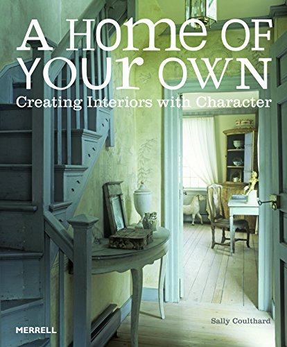 Stock image for A Home of Your Own : Creating Interiors with Character for sale by Better World Books