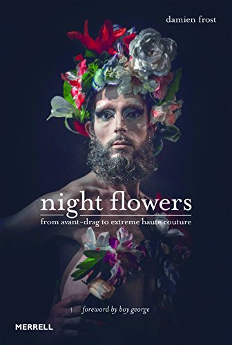 Beispielbild fr Night Flowers: From Avante-Drag to Extreme Haute-Couture zum Verkauf von Chiron Media