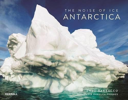 Stock image for The Noise of Ice: Antarctica for sale by WorldofBooks
