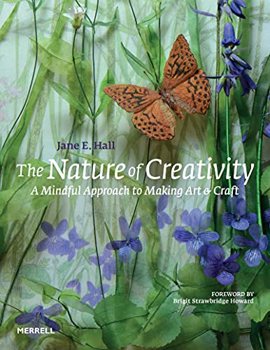 9781858947013: The Nature of Creativity: A Mindful Approach to Making Art & Craft