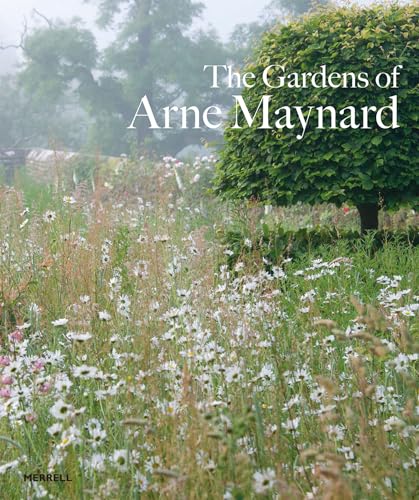 Beispielbild fr The Gardens of Arne Maynard [Hardcover] Maynard, Arne; Collinson, William and Atkins, Rosie zum Verkauf von Lakeside Books