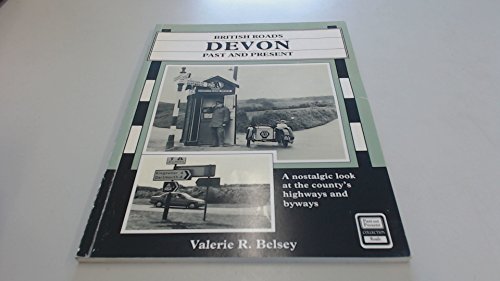 9781858950006: British Roads Past and Present: Devon: A Nostalgic Look at the County's Highways and Byways