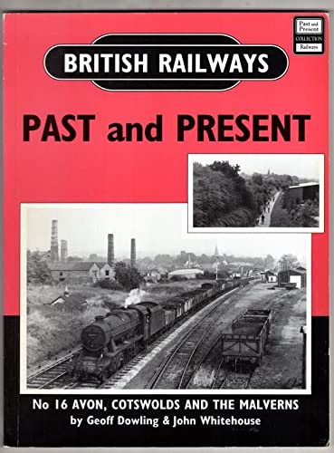 Imagen de archivo de Avon, Cotswolds and the Malverns (16) (British Railways Past & Present) a la venta por WorldofBooks
