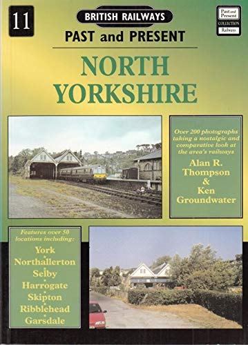 Beispielbild fr British Railways Past and Present No. 11: North Yorkshire (Part 1): York and Selby, the Dales and Skipton to Garsdale: Pt.1 zum Verkauf von WorldofBooks