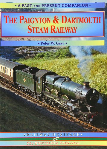 Stock image for The Paignton and Dartmouth Steam Railway: A Nostalgic Trip Down the Line from Newton Abbot to Kingswear and Dartmouth (Past & Present Companions) for sale by WorldofBooks