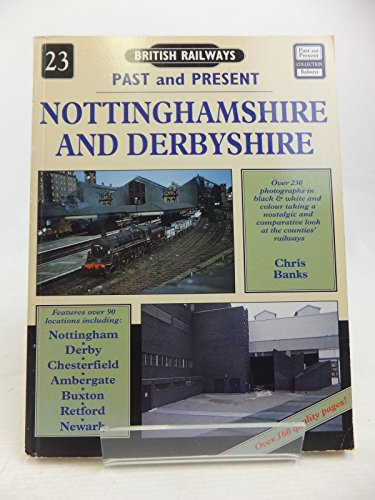 9781858950518: Nottinghamshire and Derbyshire: No. 23 (British Railways Past & Present)