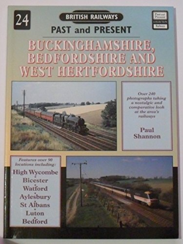 Stock image for Buckinghamshire, Bedfordshire and West Hertfordshire: No.24 (British Railways Past & Present) for sale by WorldofBooks