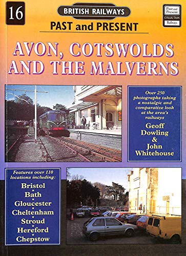 Imagen de archivo de Avon, Cotswolds and the Malverns (No.16) (British Railways Past & Present S.) a la venta por WorldofBooks