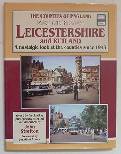 Beispielbild fr The counties of England past and present: Leicestershire and Rutland - A nostalgic look at the counties since 1945 zum Verkauf von WorldofBooks