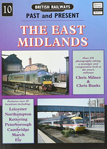 Stock image for The East Midlands: No. 10 (British Railways Past & Present) for sale by WorldofBooks