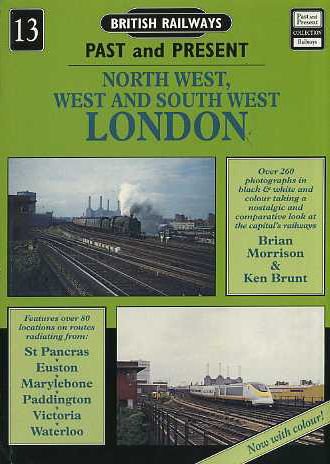 9781858951133: British 1858951135ast and Present: North West, West and South West London (British Railways Past and Present)