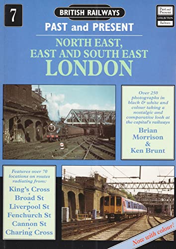 9781858951157: North East, East and South East London: No. 7 (British Railways Past & Present S.)