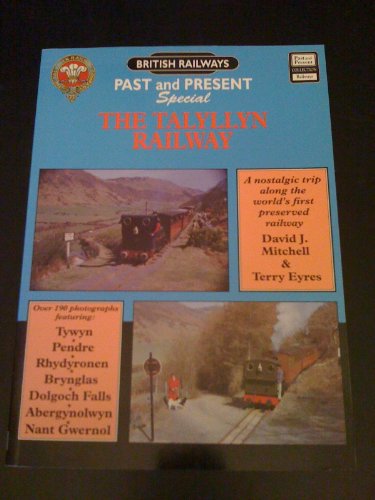 Stock image for The Talyllyn Railway: A Nostalgic Trip Along the World's First Preserved Railway ( Past & Present ) for sale by Anthony Vickers Bookdealer PBFA