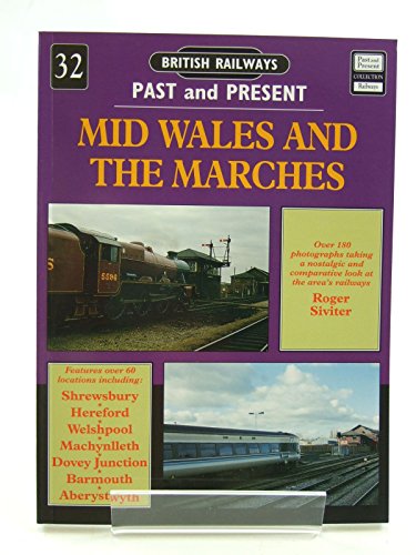 Stock image for Mid Wales and the Marches (British Railways Past and Present) for sale by Oakholm Books
