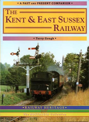 Imagen de archivo de The Kent and East Sussex Railway: A Nostalgic Journey Along the Whole Route from Headcorn to Robertsbridge (Past & Present Companions) a la venta por Lewes Book Centre