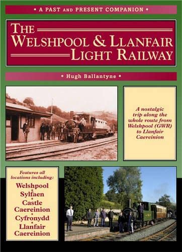 Stock image for The Welshpool and Llanfair Light Railway (Past & Present Companions) for sale by WorldofBooks