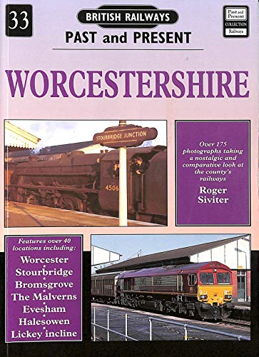 BRITISH RAILWAYS PAST and PRESENT No.33 - WORCESTERSHIRE