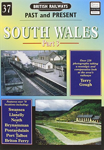 Beispielbild fr South Wales: Part 3 (British Railways Past & Present): No. 37 zum Verkauf von Goldstone Books