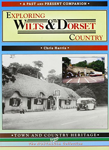 Stock image for Exploring Wilts and Dorset Country (Past & Present Companions) for sale by WorldofBooks
