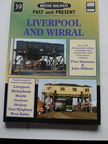 Stock image for Liverpool and Wirral: No. 39 (British Railways Past & Present S.) for sale by Goldstone Books