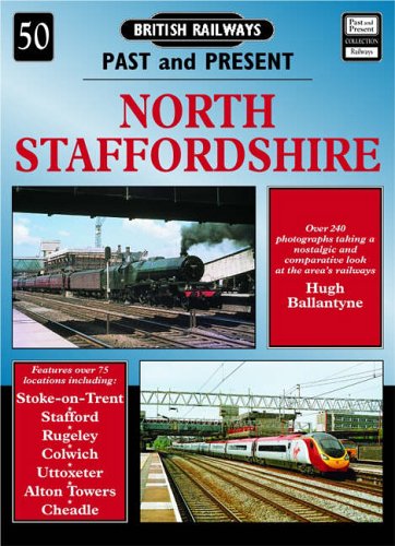 Stock image for North Staffordshire and the Trent Valley: No. 50 (British Railways Past & Present S.) for sale by WorldofBooks