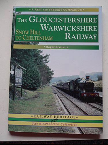Stock image for The Gloucestershire Warwickshire Railway: Snow Hill to Cheltenham (British Railways Past & Present) for sale by WorldofBooks