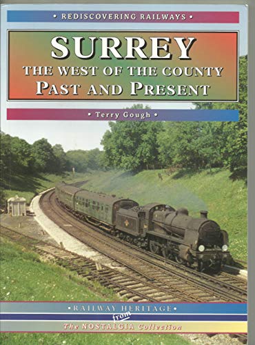 Imagen de archivo de Surrey: The West of the County (Rediscovering Railways S.) a la venta por AwesomeBooks