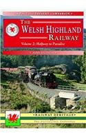 Beispielbild fr The Welsh Highland Railway, Vol. 2: Halfway to Paradise (Past & Present Companion) zum Verkauf von WorldofBooks