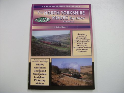 Stock image for The North Yorkshire Moors Railway: Volume 2 (Past & Present Companion) for sale by Anthony Vickers Bookdealer PBFA