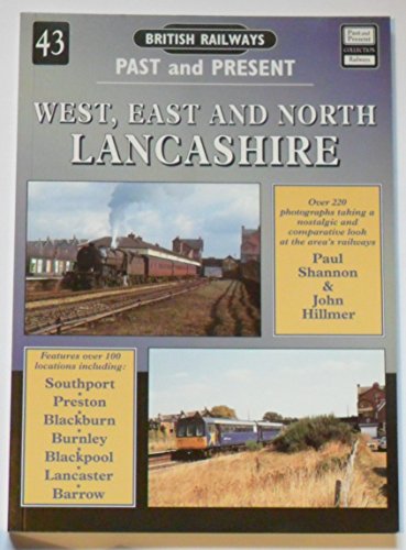 BRITISH RAILWAYS PAST and PRESENT No.43 - WEST, EAST AND NORTH LANCASHIRE