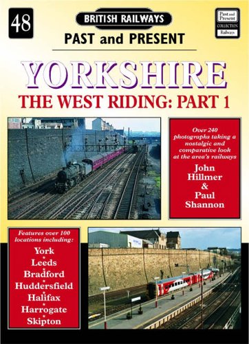 Stock image for British Railways Past and Present No.48. Yorkshire The West Riding: Part 1 for sale by Broad Street Book Centre
