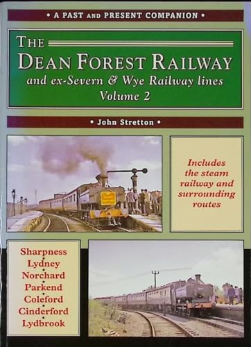 Beispielbild fr The Dean Forest Railway: And Former Severn and Wye Railway Lines: v. 2 (British Railways Past & Present) zum Verkauf von WorldofBooks