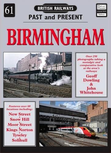 Stock image for Birmingham: No. 61 (British Railways Past & Present) for sale by Goldstone Books
