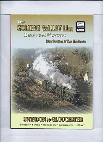 9781858952888: The Golden Valley Line - Swindon to Gloucester Past & Present