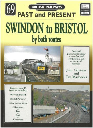 Imagen de archivo de Past and Present No 69: Swindon to Bristol by both routes (Past & Present) a la venta por WorldofBooks