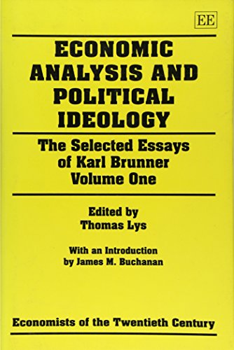 Beispielbild fr The Selected Essays of Karl Brunner. Volume One: Economic Analysis and Political Ideology. Edited by Thomas Lys zum Verkauf von G. & J. CHESTERS