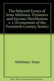 9781858980522: Dynamics and Income Distribution: The Selected Essays of Irma Adelman, Volume II: 002 (Economists of the Twentieth Century series)