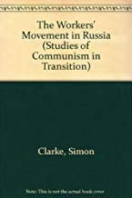 The Workersâ€™ Movement in Russia (Studies of Communism in Transition series) (9781858980638) by Clarke, Simon; Fairbrother, Peter; Borisov, Vadim