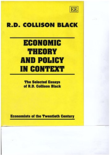 Imagen de archivo de Economic Theory and Policy in Context: Selected Essays of R.D. Collison Black (Economists of the Twentieth Century Series) a la venta por The Guru Bookshop