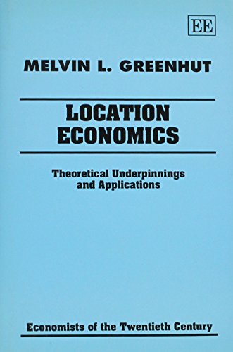 Stock image for Location Economics: Theoretical Underpinnings and Applications (Economists of the Twentieth Century series) for sale by HPB-Red
