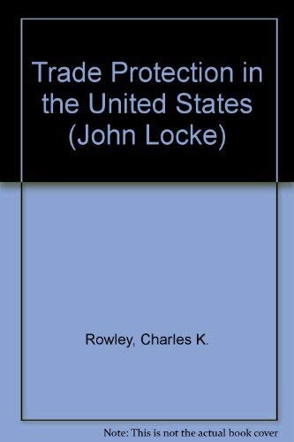 9781858981987: TRADE PROTECTION IN THE UNITED STATES (The Locke Institute series)