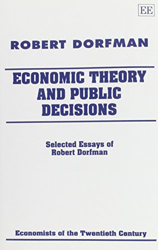 Stock image for Economic Theory and Public Decisions: Selected Essays of Robert Dorfman (Economists of the Twentieth Century series) for sale by GF Books, Inc.