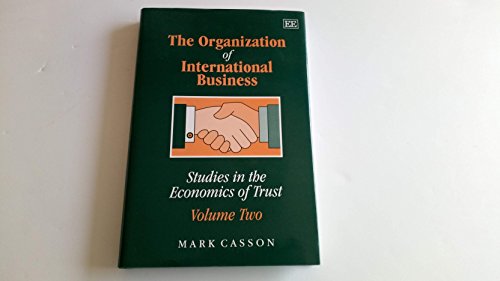 9781858982304: The Organization of International Business: Studies in the Economics of Trust: Volume Two (Studies in the Economics of Trust/Mark Casson, Vol 2)