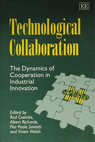 Stock image for Technological Collaboration: The Dynamics of Cooperation in Industrial Innovation for sale by ThriftBooks-Atlanta